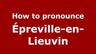 How to pronounce &eacute;preville-En-Lieuvin