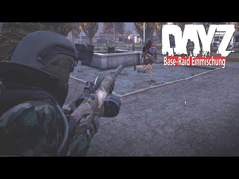 DAYZ -  Die AUSBEUTUNG nach dem BASE RAID - KONFRONTATION an SPIELER-BASE [Gameplay] Let's Play DayZ