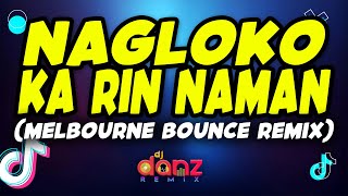 Download lagu Nagloko Ka Rin Naman ( DjDanz Remix ) ( Bounce Remix ) - Tiktok Viral Remix mp3