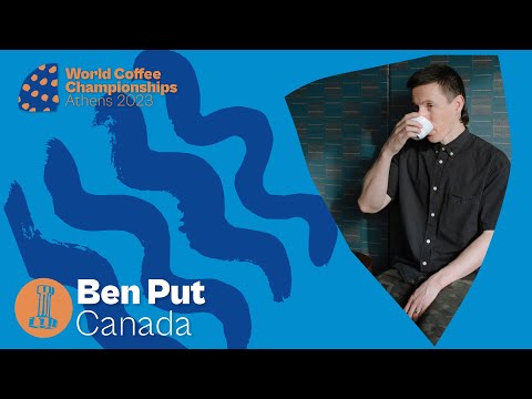 Ben Put Canada – 2023 World Barista Championship: Round One