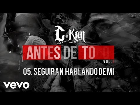 C-Kan - Seguiran Hablando Mal de Mi (Audio)