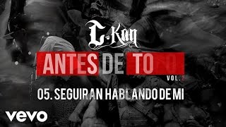 C-Kan - Seguiran Hablando Mal de Mi (Audio)