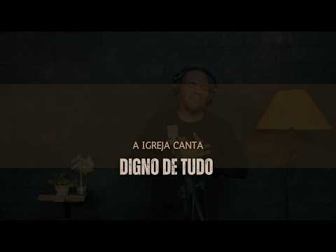 Digno de Tudo / Te exaltamos - a Igreja Canta - Luciano Claw