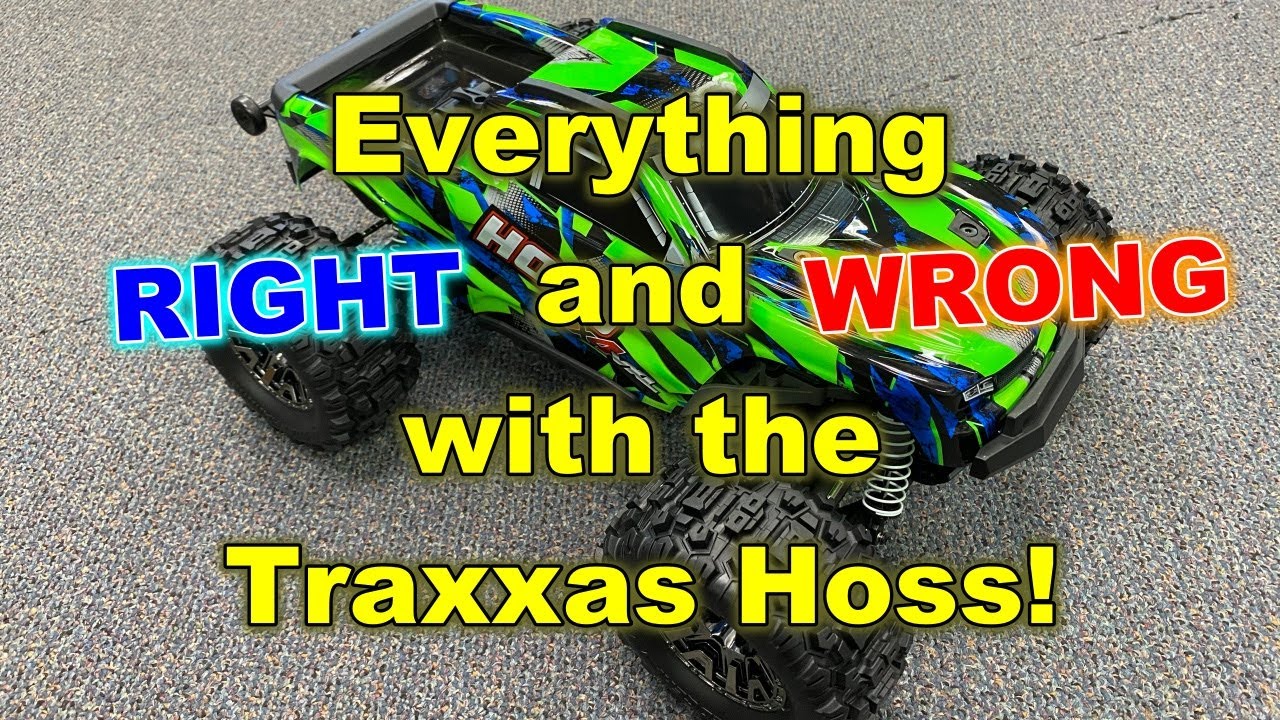 Everything RIGHT and WRONG with the Traxxas Hoss!