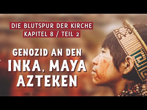 Genozid an den Inka, Maya, Azteken