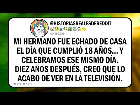 Echaron a mi hermano al cumplir 18 AÑOS y celebraron; diez años después creo verlo en la TELEVISIÓN.