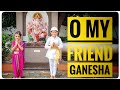O MY FRIEND GANESHA KIDS DANCE MR D CHOREOGRAPHY DANCE COVER BY SMART ACADEMY DANCE STUDIO