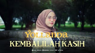 Download lagu KEMBALILAH KASIH - YOLLANDA mp3