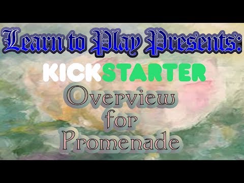 Learn to Play Presents: a Kickstarter overview for Promenade