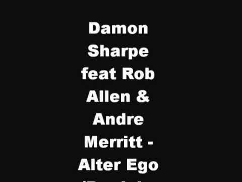 Damon Sharpe feat Rob Allen & Andre Merritt - Alter Ego (Prod. by Jim Jonsin)
