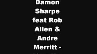 Damon Sharpe feat Rob Allen &amp; Andre Merritt - Alter Ego (Prod. by Jim Jonsin)