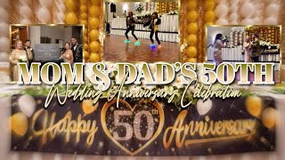 MOM AND DAD’S 50TH WEDDING ANNIVERSARY CELEBRATION!!