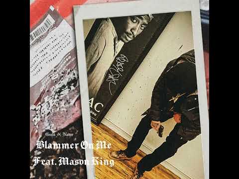 “Blammer On Me” Ft. Mason King (Prod. Ai)