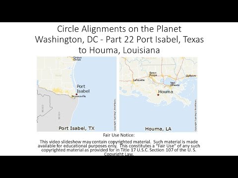 Circle Alignments on the Planet Washington, DC - Part 22 Port Isabel, Texas to Houma, Louisiana