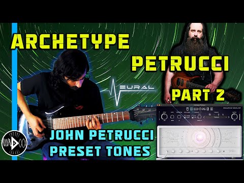 ARCHETYPE  PETRUCCI - All John Petrucci Preset Patches | Tone Junkies Ep#5 Part 2