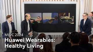 Huawei MWC 2024 - Huawei Wearables: Healthy Living