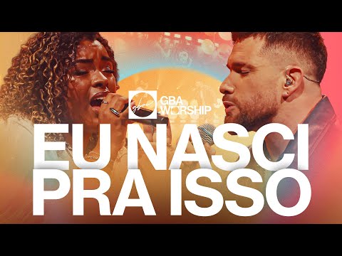 Eu Nasci Pra Isso - GBA Worship (Video Oficial)