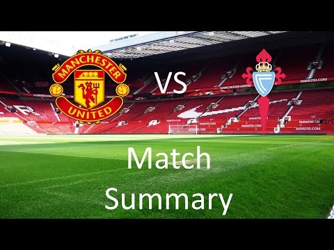 Manchester United 1 - 1 Celta Vigo Match Summary
