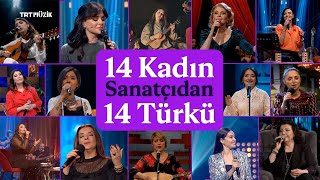 🎵 14 Kadın Sanatçıdan 14 Türkü | #TRTMüzik Programlarından Seçme Türkü