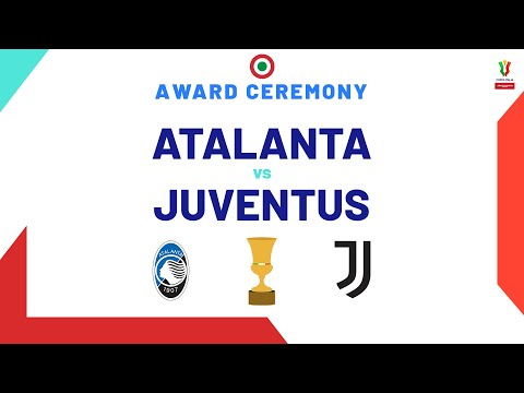 🔴 LIVE | Award Ceremony | Atalanta-Juventus | Coppa Italia Frecciarossa 2023/24