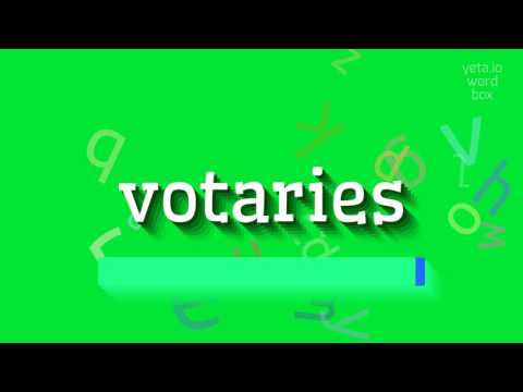 How to say "votaries"! (High Quality Voices)