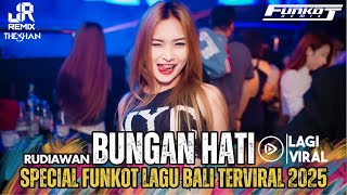 Download lagu BALI BOS‼️BUNGAN HATI RUDIAWAN X BAPER SPECIAL FUNKOT LAGU BALI TERVIRAL 2K25 mp3
