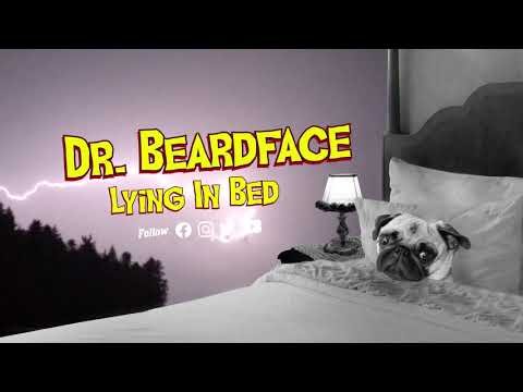 Dr  Beardface - Lying in Bed (Official Audio)