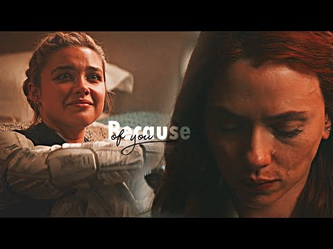 Because of you || Natasha & Yelena (Alexei,Melina)