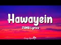Hawayein (Lyrics) Jab Harry Met Sejal | Arijit Singh, Shahrukh Khan, Anushka Sharma