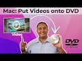 How To Burn Videos To DVD On Macs In 2022