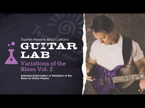 🎸 Brad Carlton's Variations Of The Blues Vol. 2 - Guitar Lessons - TrueFire