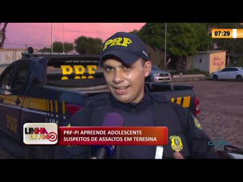 LINHA DE FOGO 02 03 20 PRF apreende adolescentes suspeitos de assaltos em Teresina
