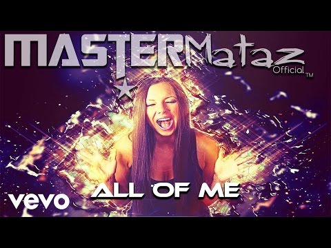 MasterMataz - All Of Me (AUDIO)