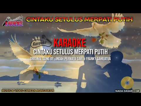 Cintaku Setulus Merpati Putih (KARAOKE) Original Song By Indah Permatasari & Franky Sahilatua