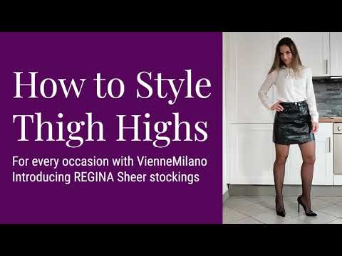 How to Wear Thigh Highs for every Occasion with VienneMilano: REGINA sheer stockings