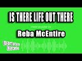 Reba McEntire - Is There Life Out There (Karaoke Version)