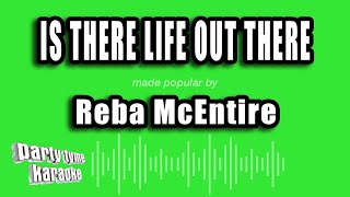 Reba McEntire - Is There Life Out There (Karaoke Version)