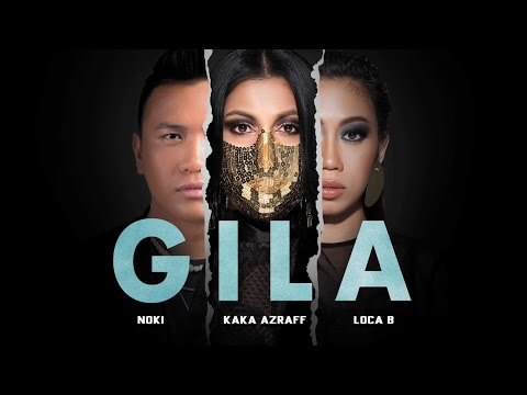 Kaka Azraff, Noki, Loca B - Gila (Official Lyric Video)