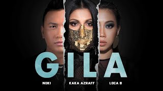 Download lagu Kaka Azraff, Noki, Loca B - Gila mp3 Download lagu Kaka Azraff, Noki, Loca B - Gila mp3