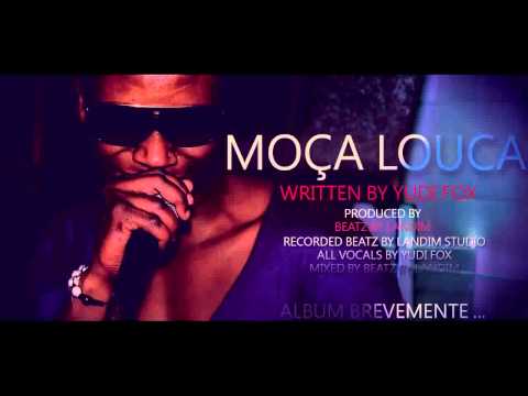 YUDI FOX  PROD BEATZ BY LANDIM-MOÇA LOUCA