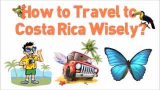 preview picture of video 'How to Travel to Costa Rica Wisely?'