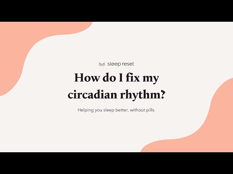 How to Reset Your Circadian Rhythm / Body Clock | Sleep Reset