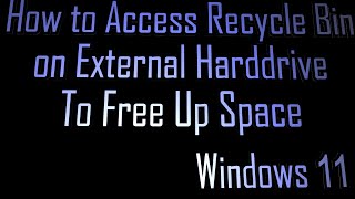 How to Access Recycle Bin on External Harddrive to Delete Files Permanently