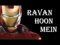 Ravan Hoon Main Song Ft Ironman Tony Stark Ak Studio