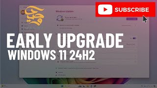 Windows 11 24H2: Upgrade from 23H2 or 22H2 (Early)