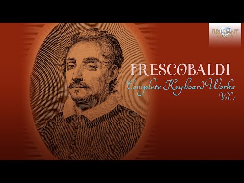 Frescobaldi: Complete Keyboard Works, Volume 1
