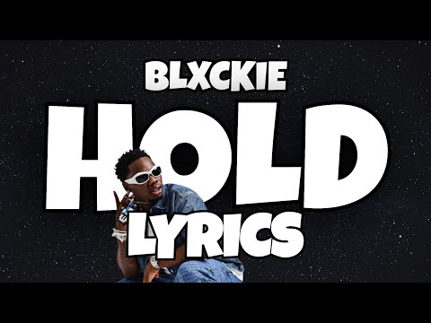 Blxckie - Hold (Lyrics)
