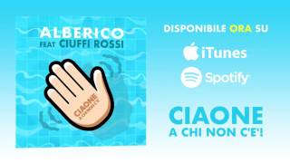 Ciaone a chi non c&#39;è - Alberico De Giglio feat Ciuffi Rossi