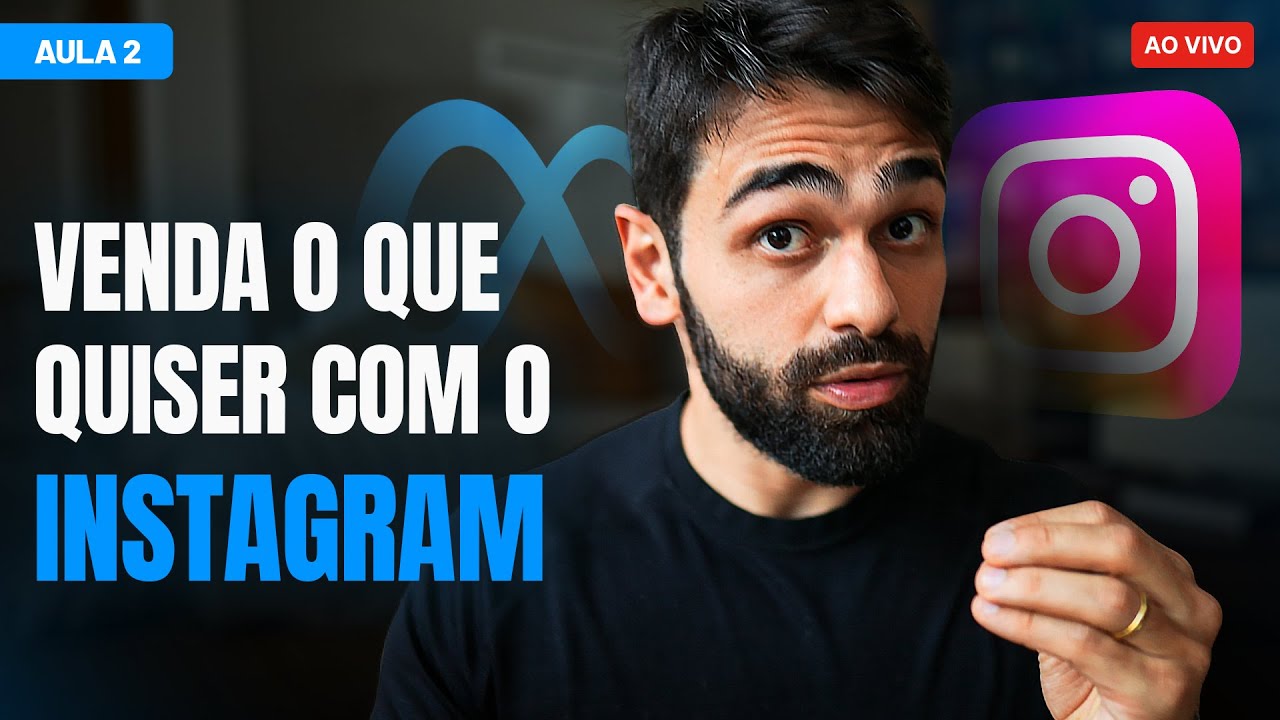 Aula 02 - Como anunciar no INSTAGRAM para vender o que você quiser