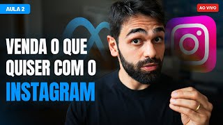 Aula 02 - Como anunciar no INSTAGRAM para vender o que você quiser